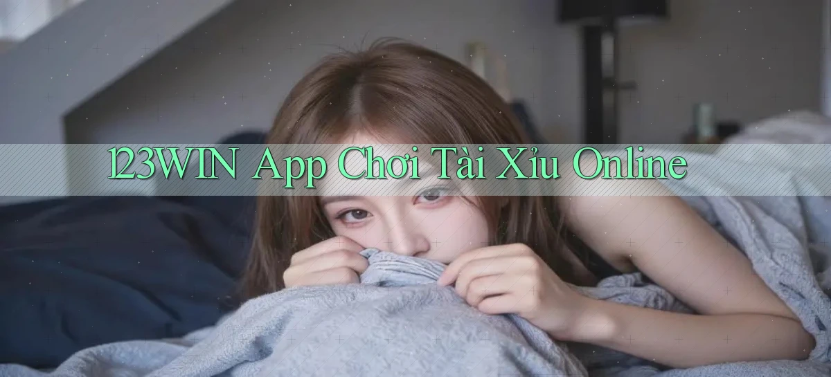 123win app chơi tài xỉu online