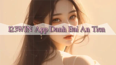 123win app đánh bài an tiền
