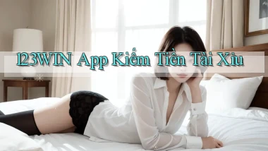 123win app kiếm tiền tài xỉu