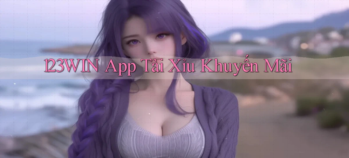 123win app tài xỉu khuyến mãi