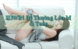 123win  bể thưởng lớn mỗi tuần