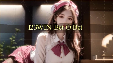 123win bet o bet