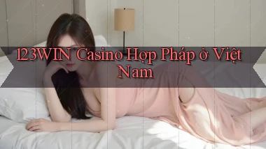 123win casino hợp pháp ở việt nam