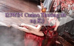 123win casino thưởng đăng ký