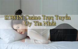 123win casino trực tuyến uy tín nhất