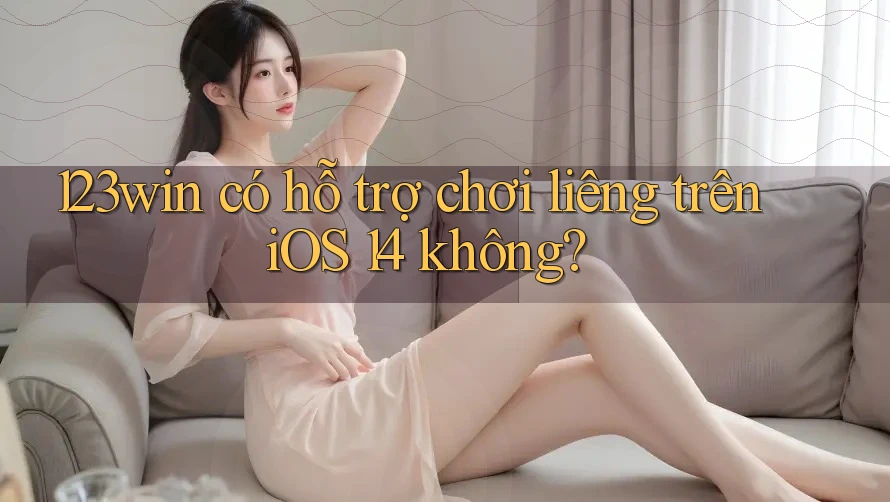 123win có hỗ trợ chơi liêng trên iOS 14 không? 123win có hỗ trợ chơi liêng trên iOS 14 không?