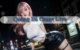 Quảng bá Game live