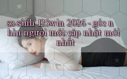 so sánh 123win 2026   góc nhìn người mới cập nhật mới nhất